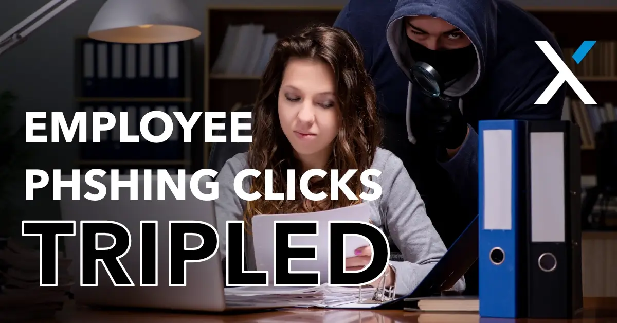 Employees Are Falling for Phishing Scams 3x More Than Last Year